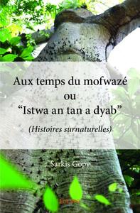 Picture of Aux temps du mofwazé ou “istwa an tan a dyab”