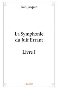 Picture of La symphonie du juif errant - livre i