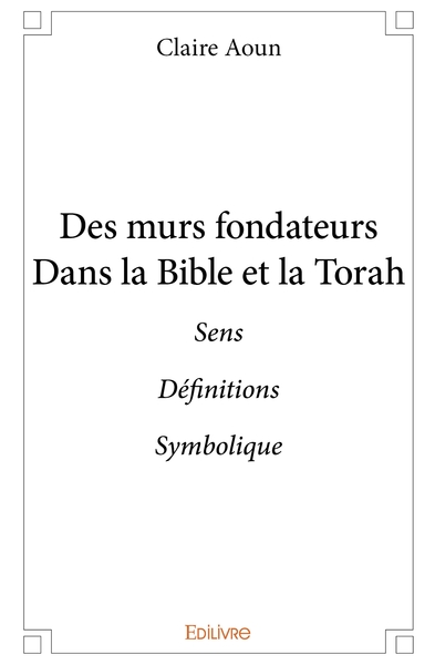 Picture of Des murs fondateurs dans la Bible et la Torah