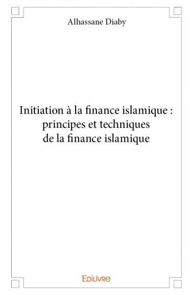 Image de Initiation à la finance islamique : principes et techniques de la finance islamique
