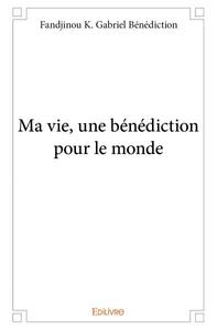 Picture of Ma vie, une bénédiction pour le monde
