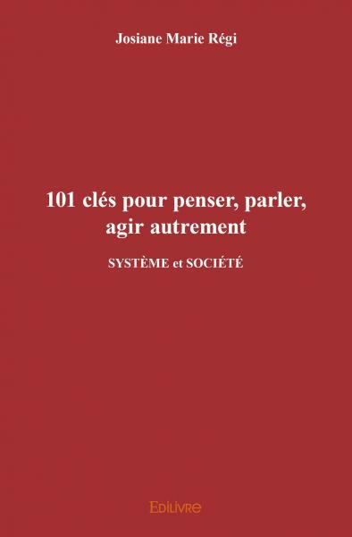 Picture of 101 clés pour penser, parler, agir autrement