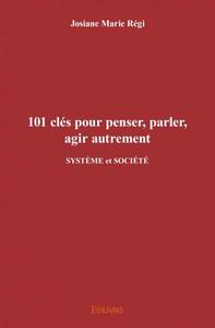 Picture of 101 clés pour penser, parler, agir autrement