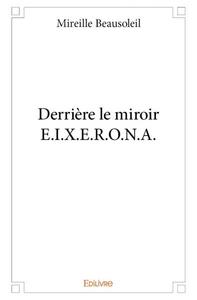 Picture of Derrière le miroir e.i.x.e.r.o.n.a.