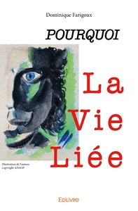 Picture of Pourquoi " la vie liée " ?