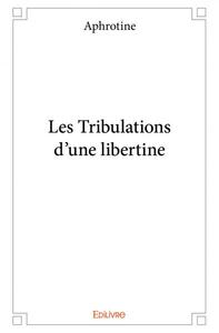 Picture of Les tribulations d'une libertine
