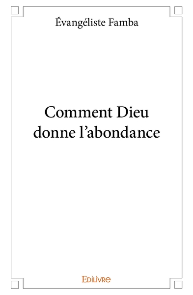 Picture of Comment Dieu donne l'abondance