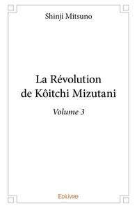 Picture of La révolution de kôitchi mizutani – volume 3