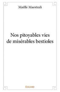 Image de Nos pitoyables vies de misérables bestioles