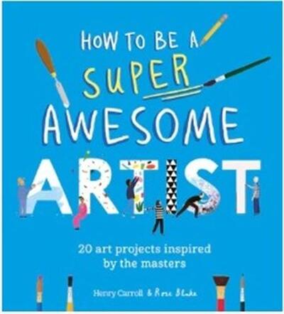 Picture of How to Be a Super Awesome Artist /anglais