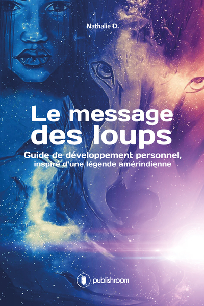 Image de Le message des loups - guide de développement personnel inspiré d'une légende amérindienne