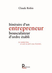 Picture of ITINERAIRE D UN ENTREPRENEUR BOUSCULATEUR D ORDRE ETABLI