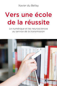 Image de Vers une école de la réussite - le numérique et les neurosciences au service de la transmission