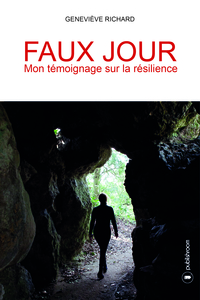 Image de Faux jour - mon témoignage sur la résilience