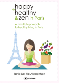 Image de Happy, healthy & zen in Paris - a mindful approach to healthy living in Paris
