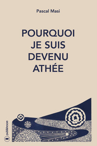 Image de Pourquoi je suis devenu athée - du "Notre père" à la prière de l'athée