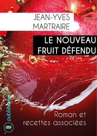 Image de Le nouveau fruit défendu - roman et recettes associées