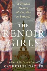 Image de The Renoir Girls : A Hidden History of Art, War & Betrayal