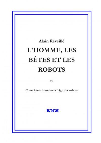 Image de L'HOMME, LES BÊTES ET LES ROBOTS