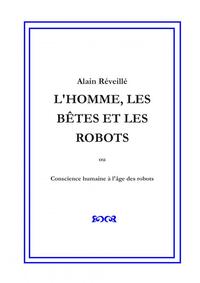 Image de L'HOMME, LES BÊTES ET LES ROBOTS