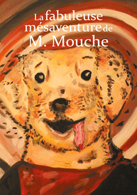 Image de La fabuleuse mésaventure de M. Mouche