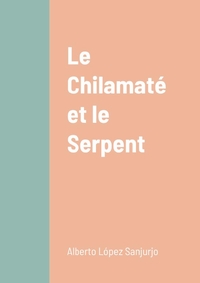 Picture of Le Chilamaté et le Serpent