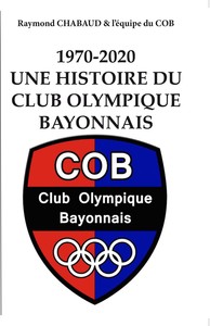 Image de 1970-2020 Une histoire du Club Olympique Bayonnais