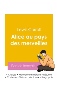 Picture of Réussir son Bac de français 2026 : Analyse du roman Alice au pays des merveilles de Lewis Carroll