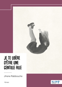 Image de Je te libère d'être une gentille fille
