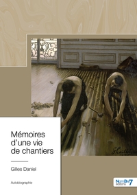 Picture of Mémoires d'une vie de chantiers