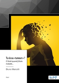 Picture of Tu vis ou « tumeurs » ? C'était quand j'étais malade...