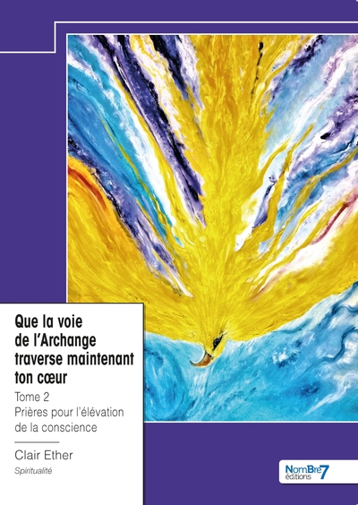Picture of Que la voie de l'Archange traverse maintenant ton coeur - Tome 2