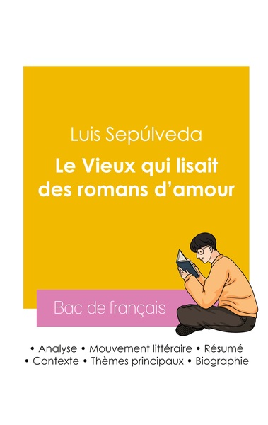 Picture of Réussir son Bac de français 2026 : Analyse du roman Le Vieux qui lisait des romans d'amour de Luis Sepúlveda