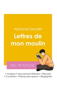Picture of Réussir son Bac de français 2026 : Analyse du recueil Les Lettres de mon moulin de Alphonse Daudet