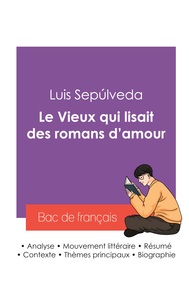 Picture of Réussir son Bac de français 2027 : Analyse du roman Le Vieux qui lisait des romans d'amour de Luis Sepúlveda