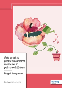 Picture of Faire de soi sa priorité ou comment manifester sa puissance intérieure