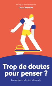 Picture of Trop de doutes pour penser ?