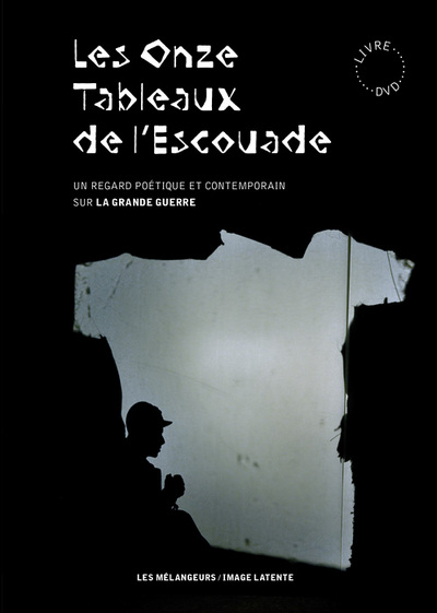 Image de Les Onze Tableaux de l’Escouade (Un regard poétique et contemporain sur la Grande Guerre)