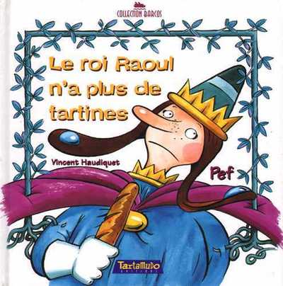 Image de Roi Raoul n'a plus de tartines (Le)