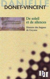 Image de De soleil et de silences. Histoire des bagnes de Guyane