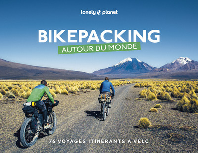 Image de Bikepacking autour du monde. 76 voyages itinérants à vélo 1ed
