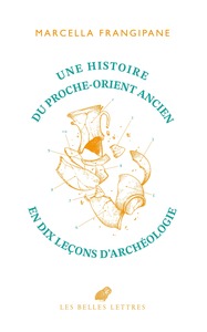Picture of Une histoire du Proche-Orient ancien en dix leçons d’archéologie