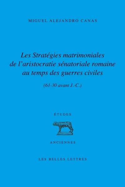 Picture of Les Stratégies matrimoniales de l’aristocratie sénatoriale romaine au temps des guerres civiles