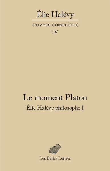 Picture of Le Moment Platon. Élie Halévy philosophe I