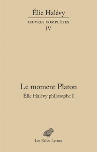 Picture of Le Moment Platon. Élie Halévy philosophe I