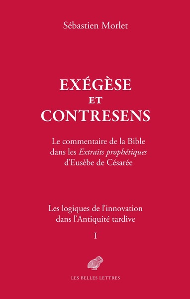 Image de Exégèse et contresens. Le commentaire de la Bible dans les Extraits prophétiques d’Eusèbe de Césarée