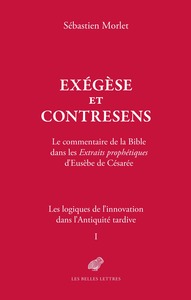 Image de Exégèse et contresens. Le commentaire de la Bible dans les Extraits prophétiques d’Eusèbe de Césarée