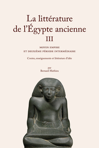 Image de La Littérature de l'Égypte ancienne. Volume III