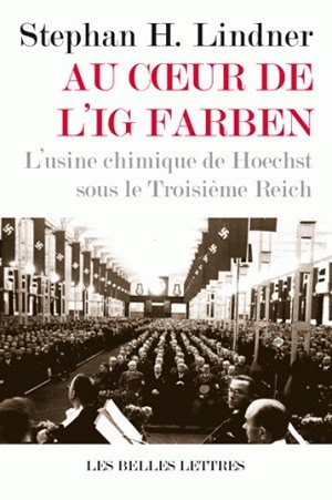 Image de Au Cœur de l'IG Farben. L'usine chimique de Hoechst sous le Troisième Reich
