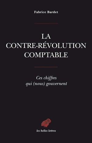 Picture of La Contre-révolution comptable. Ces chiffres qui (nous) gouvernent